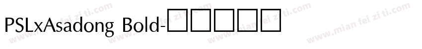 PSLxAsadong Bold字体转换